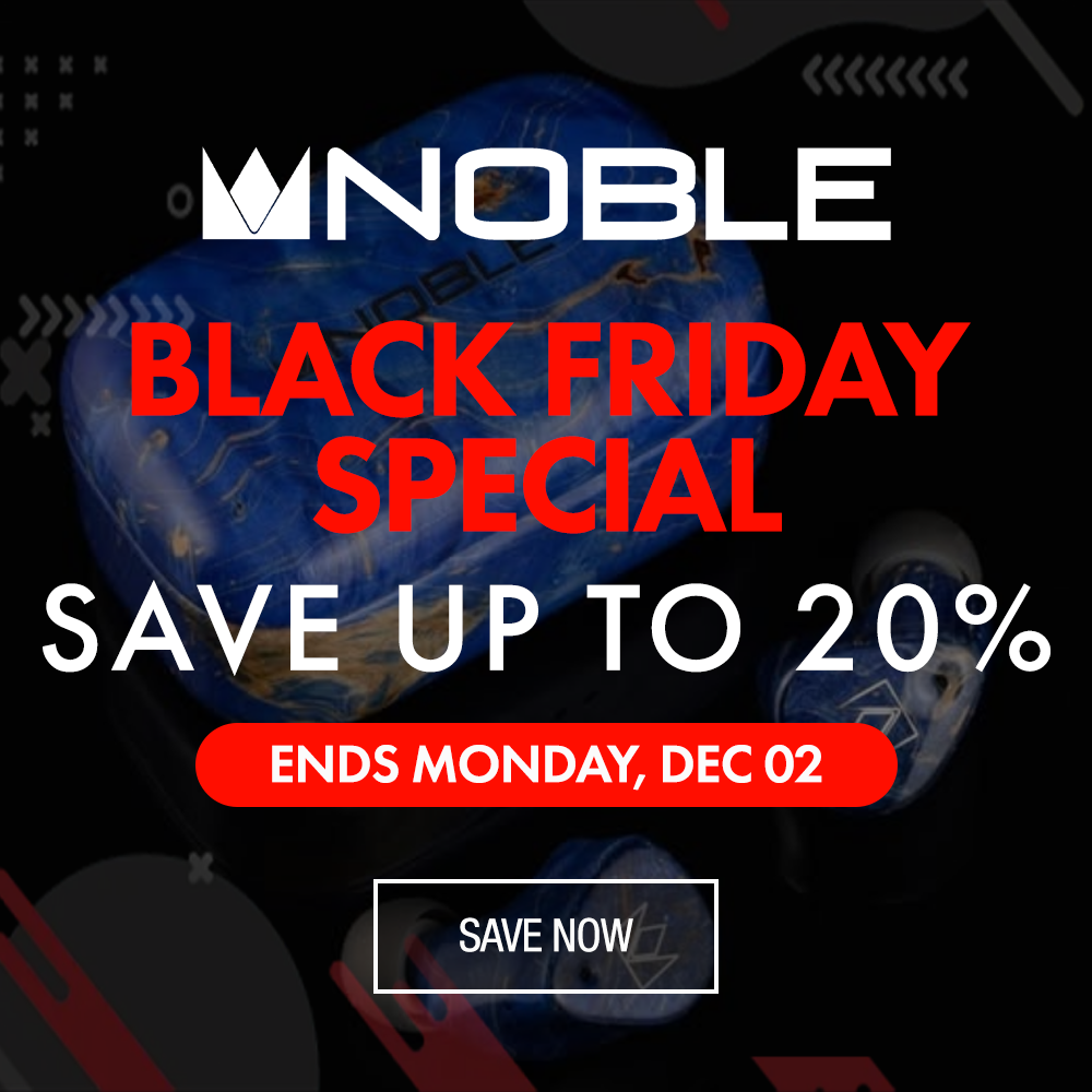 Noble Audio Black Friday Cyber Monday Sale